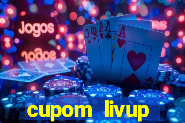 cupom livup primeira compra